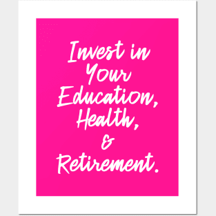 Invest in Your Education, Health and Retirement. | Personal Self | Development Growth | Discreet Wealth | Life Quotes | Hot Pink Posters and Art